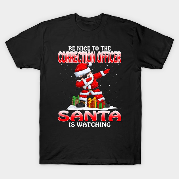 Be Nice To The Correction Officer Santa is Watching T-Shirt by intelus